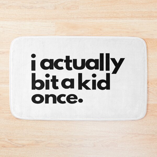 Item preview, I Actually Bit a Kid Once designed and sold by Yecool.