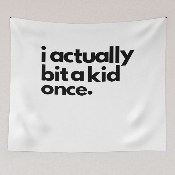 Item preview, I Actually Bit a Kid Once designed and sold by Yecool.