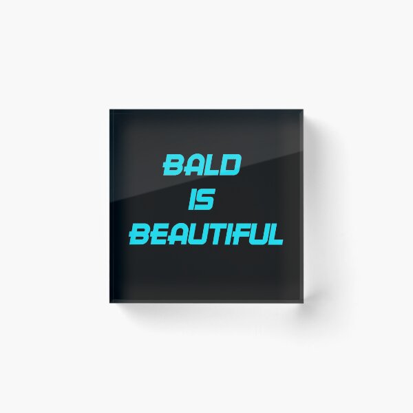 Item preview, BALD IS BEAUTIFUL designed and sold by GOTOCREATE.