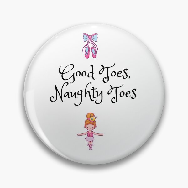 Item preview, Good toes, naughty toes, Ballet dancer designed and sold by BlakefourDesign.