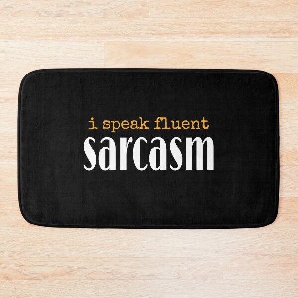 Item preview, i speak fluent sarcasm designed and sold by SNOW WHITE.