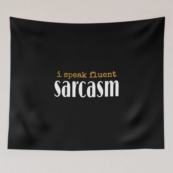 Item preview, i speak fluent sarcasm designed and sold by SNOW WHITE.