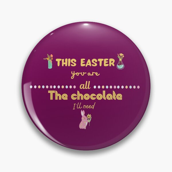 Item preview, This Easter You Are All The Chocolate I'll Need designed and sold by Nini's Designs.