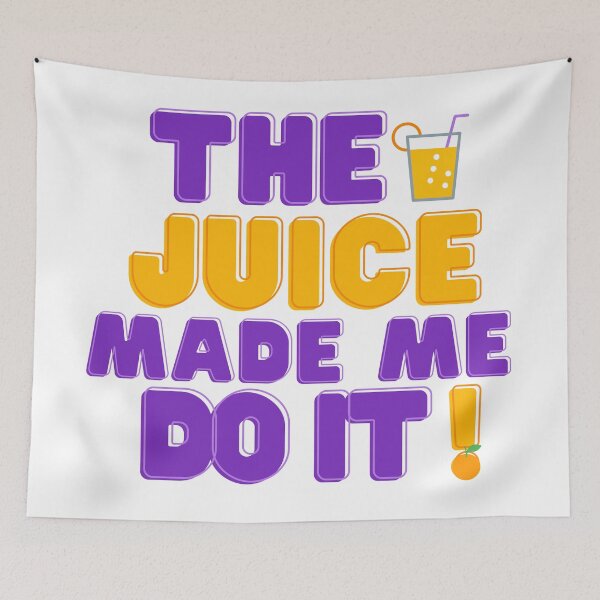 Item preview, The Juice Made Me Do It designed and sold by Mothe3rd.