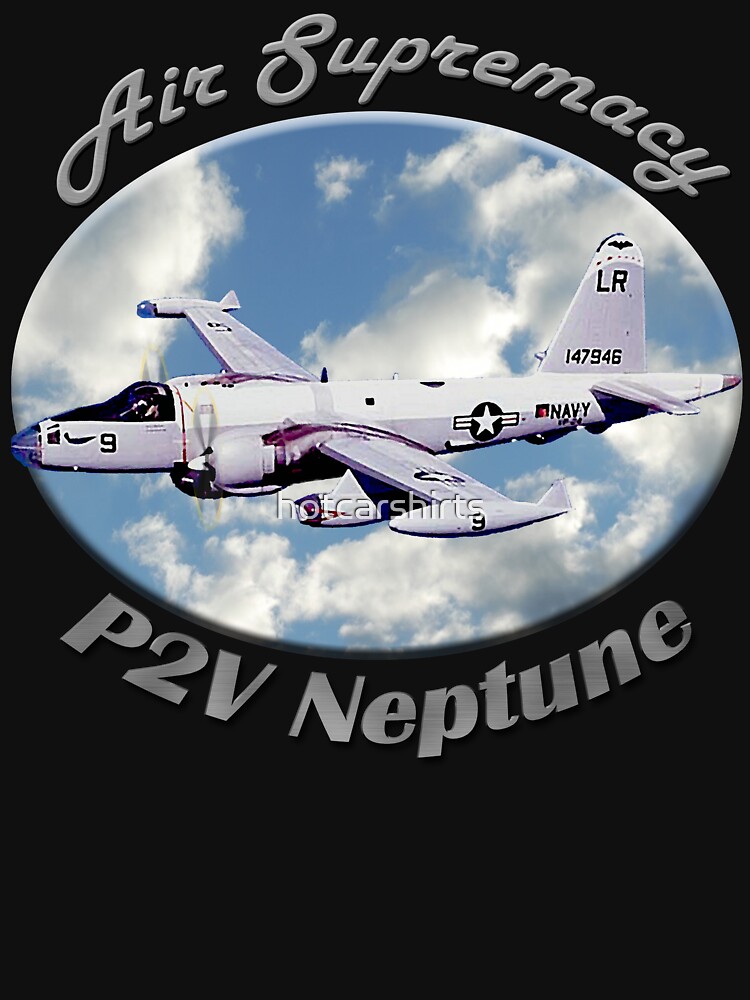 P2V Neptune Air Supremacy by hotcarshirts
