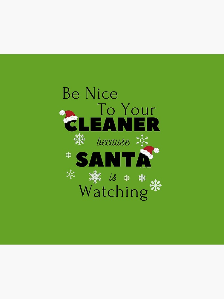 Be Nice To Your Cleaner Funny Cleaning lady fun by Savvy Cleaner by SavvyCleaner