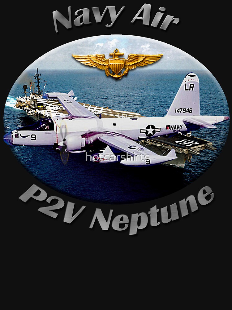 P2V Neptune Navy Air by hotcarshirts