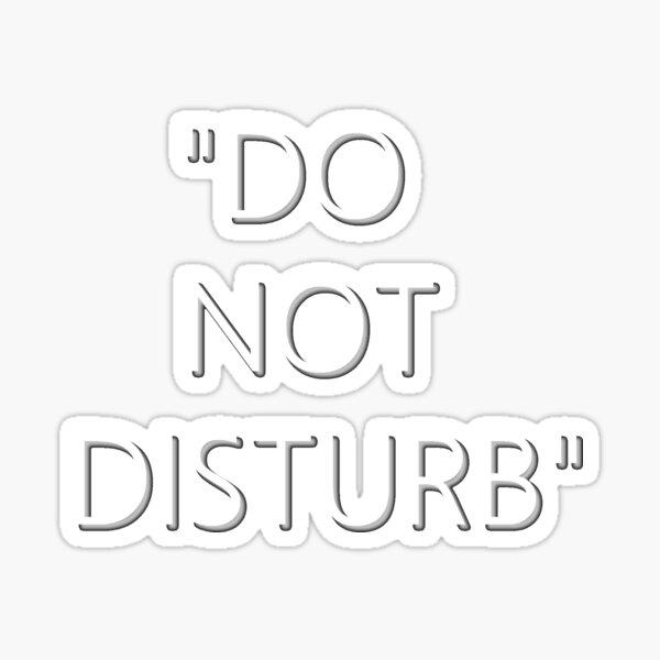 Do Not Disturb Sticker For Sale By Rominamd Redbubble