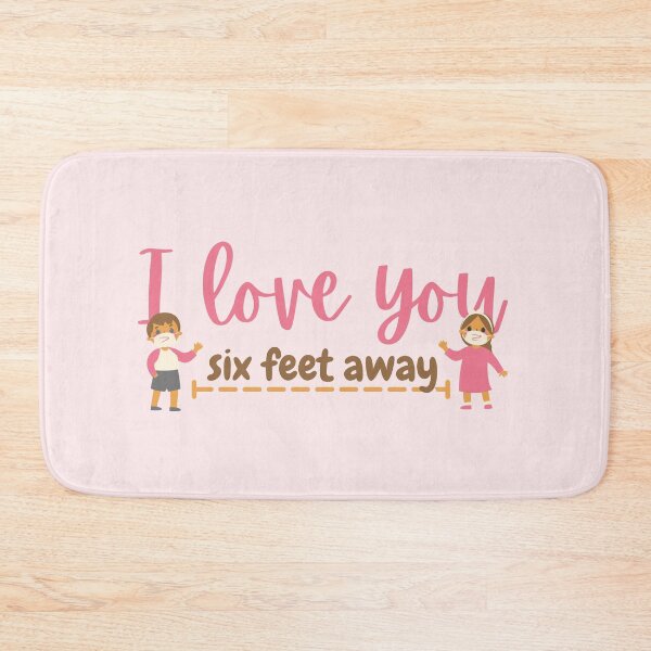 Item preview, I Love You Six Feet Away Pink Design designed and sold by SweetAndSpice.