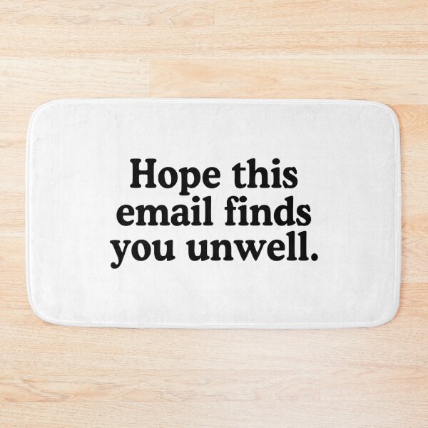 Item preview, Hope This Email Finds You Unwell designed and sold by allysmar.