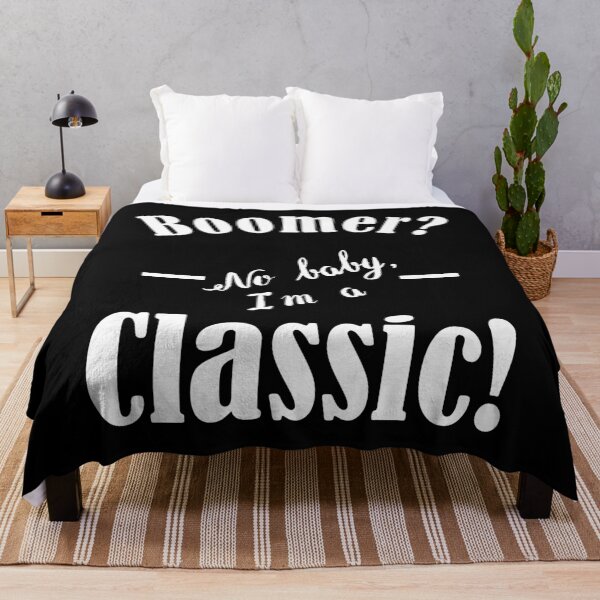 Item preview, BOOMER? NO BABY, I'M A CLASSIC! designed and sold by rodmendonca.