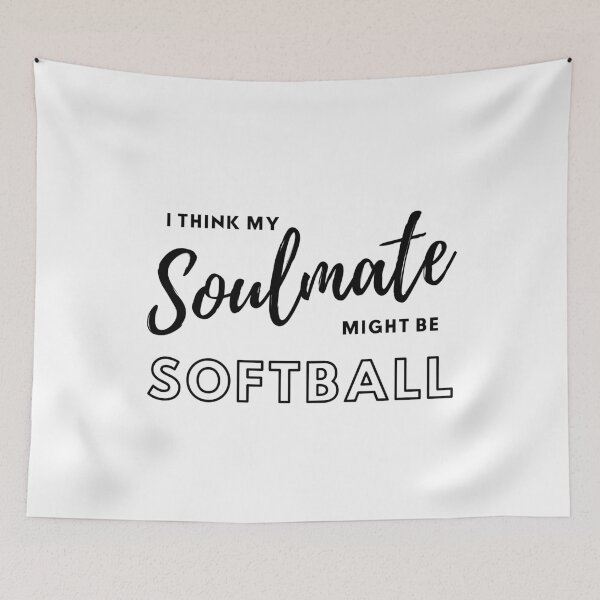 Item preview, I think my soulmate might be play softball designed and sold by TheGreenGoat.