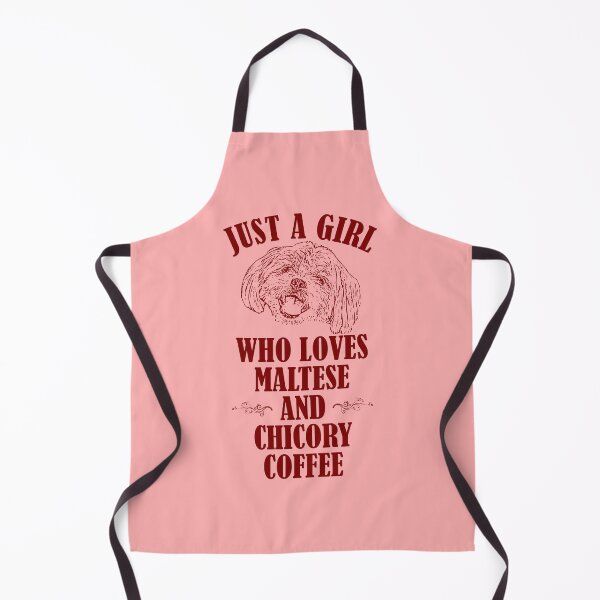 Item preview, Just a girl who loves Maltese and chicory coffee designed and sold by Markotropoya22.