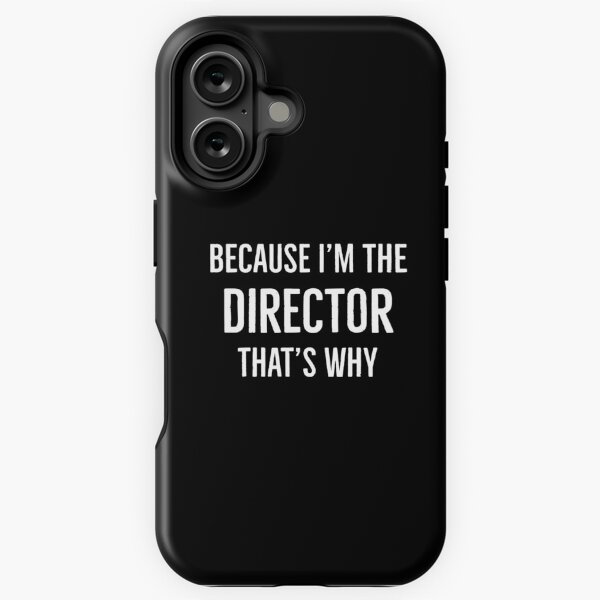 Item preview, Because Im The Director Thats Why designed and sold by AwesomeWorld1.
