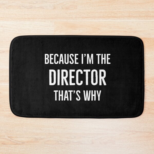 Item preview, Because Im The Director Thats Why designed and sold by AwesomeWorld1.