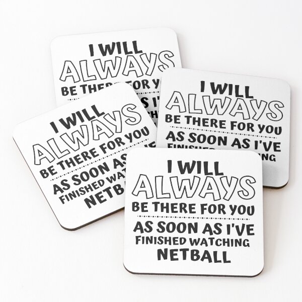 Item preview, I will always be there for you. As soon as I've finished watching netball designed and sold by TheGreenGoat.