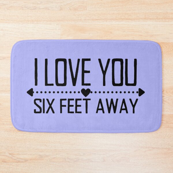 Item preview, I Love You Six Feet Away  Black Text Design designed and sold by SweetAndSpice.