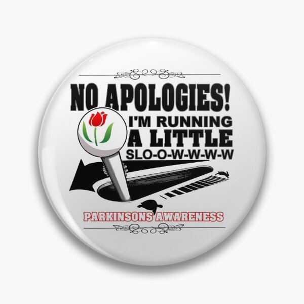 Item preview, No Apologies! I'm Running A Little Slow. Parkinson's Awareness designed and sold by Steve Parknsons.