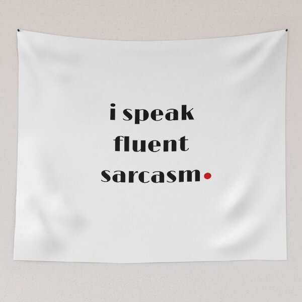 Item preview, Copy of i speak fluent sarcasm designed and sold by SNOW WHITE.