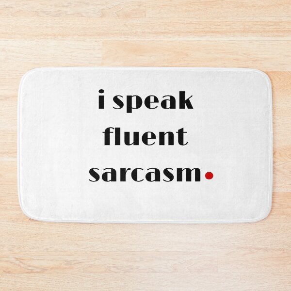Item preview, Copy of i speak fluent sarcasm designed and sold by SNOW WHITE.
