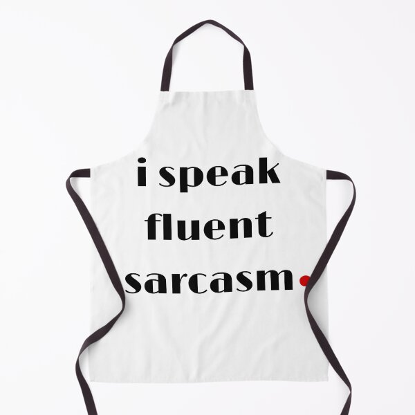Item preview, Copy of i speak fluent sarcasm designed and sold by SNOW WHITE.