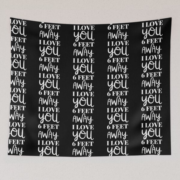 Item preview, I Love You Six Feet Away White Bold Design designed and sold by SweetAndSpice.