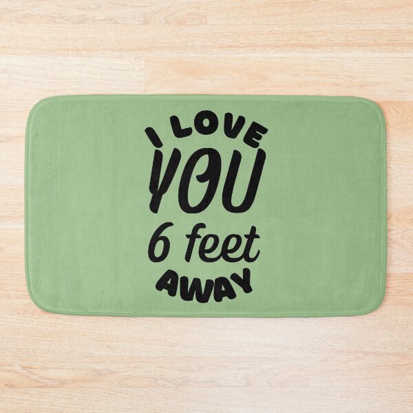Item preview, I Love You Six Feet Away Bold Curve Design designed and sold by SweetAndSpice.