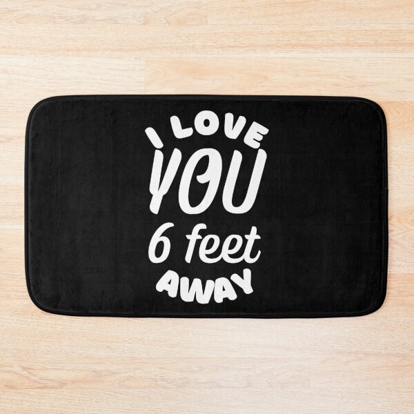 Item preview, I Love You Six Feet Away White Bold Curve Design designed and sold by SweetAndSpice.