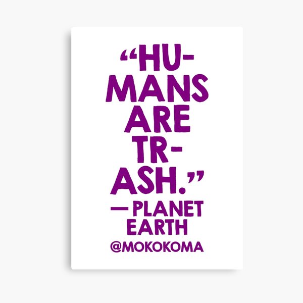 Humans Are Trash (Purple) Canvas Print