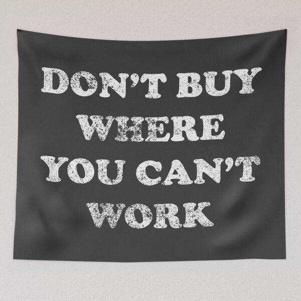 Item preview, Don't buy where you can't work designed and sold by odrito.