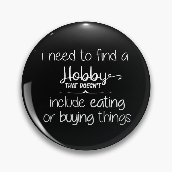 Item preview, I Need To Find A Hobby That Doesn't Include Eating - Funny Sarcastic Quote designed and sold by NSTeeDesign.
