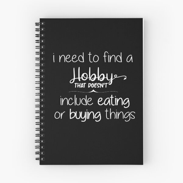 Item preview, I Need To Find A Hobby That Doesn't Include Eating - Funny Sarcastic Quote designed and sold by NSTeeDesign.