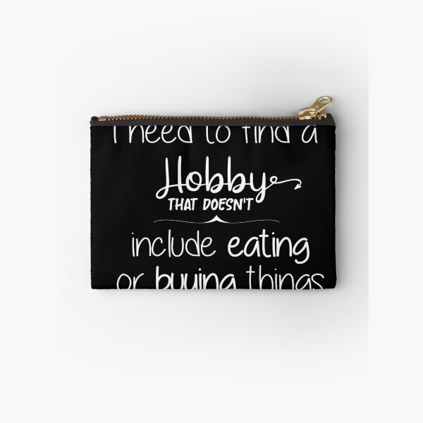 Item preview, I Need To Find A Hobby That Doesn't Include Eating - Funny Sarcastic Quote designed and sold by NSTeeDesign.
