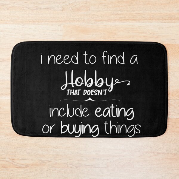 Item preview, I Need To Find A Hobby That Doesn't Include Eating - Funny Sarcastic Quote designed and sold by NSTeeDesign.