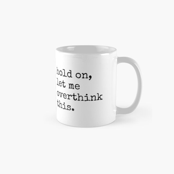 Item preview, hold on let me overthink this designed and sold by House Sparrow.