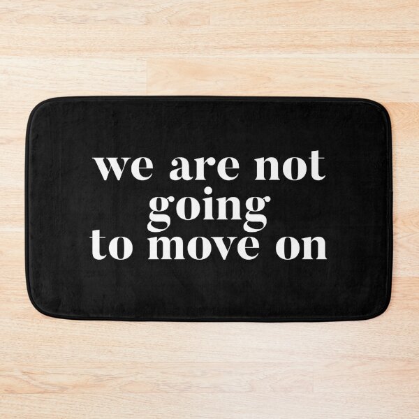 Item preview, We are not going to move on. RHOSLC Lisa Barlow reunion quote to Andy. Real Housewives of Salt Lake City goodies designed and sold by CRTV-byalenetoo.