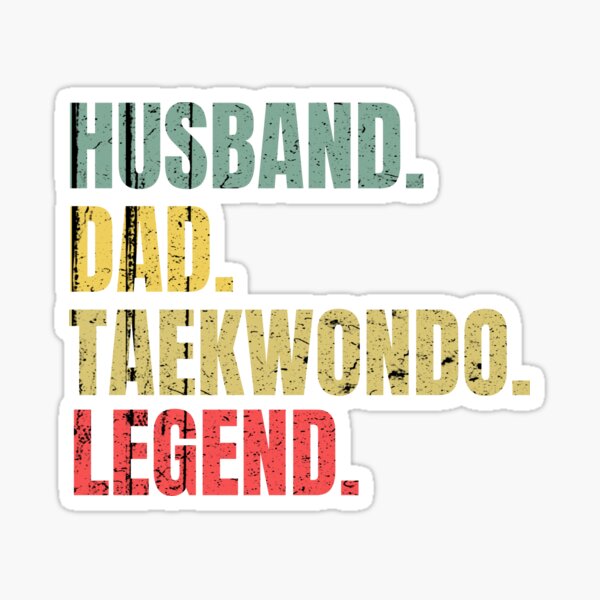 Husband Dad Taekwondo Legend Sticker