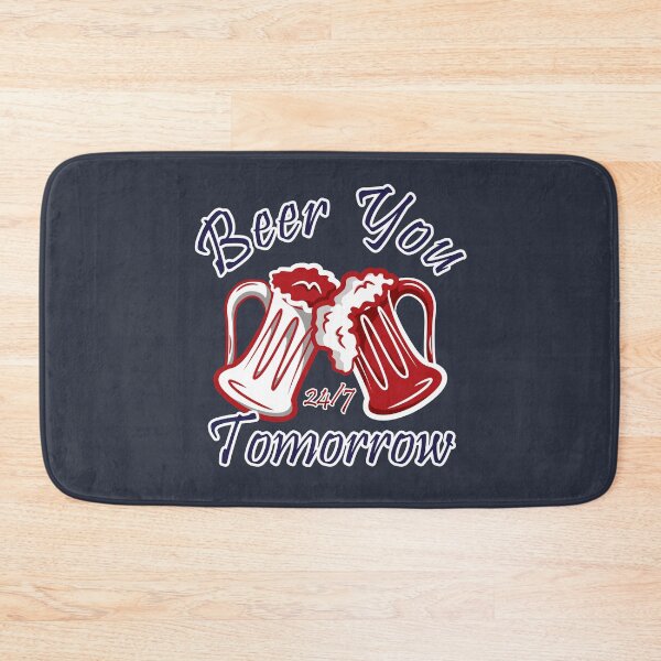 Item preview, Beer You Tomorrow 24/7 designed and sold by DKdesigns27.