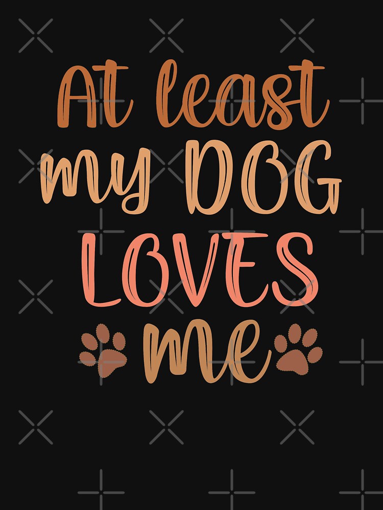 At least my dog loves me by SamridhiVerma18