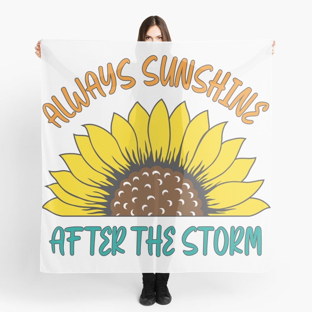 Always Sunshine After The Storm, Tomorrow Will Be A Good Day Scarf