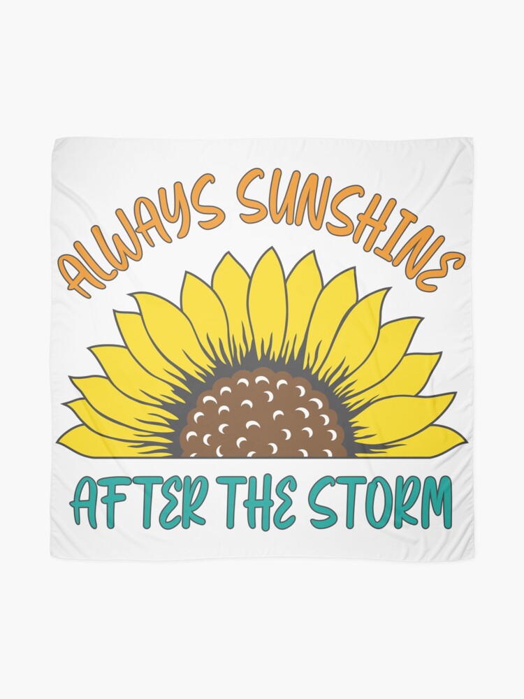 Alternate view of Always Sunshine After The Storm, Tomorrow Will Be A Good Day Scarf