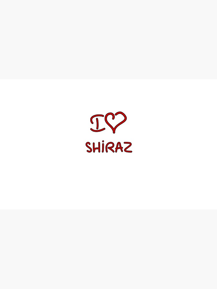 I Love Shiraz by Tricir