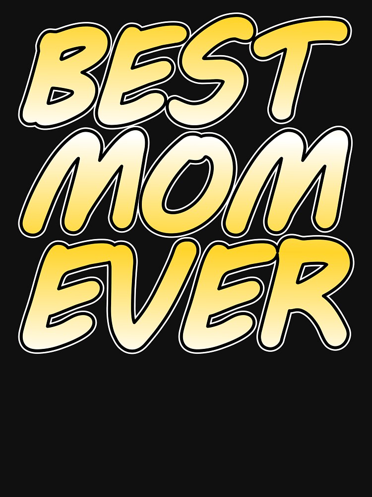 Best Mom Ever by troy1969