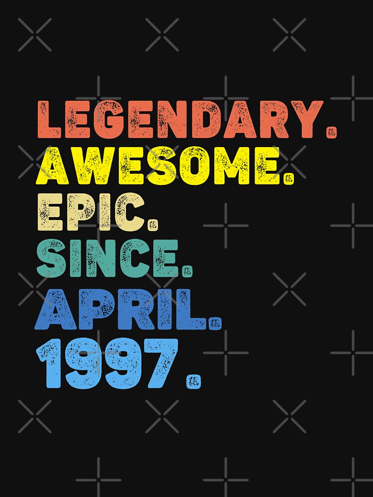 LEGENDARY AWESOME EPIC SINCE APRIL 1997 by Adil17121995