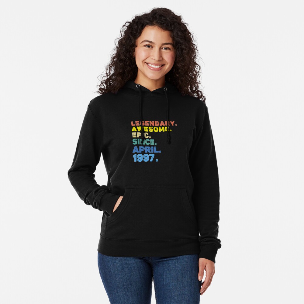 LEGENDARY AWESOME EPIC SINCE APRIL 1997 Lightweight Hoodie