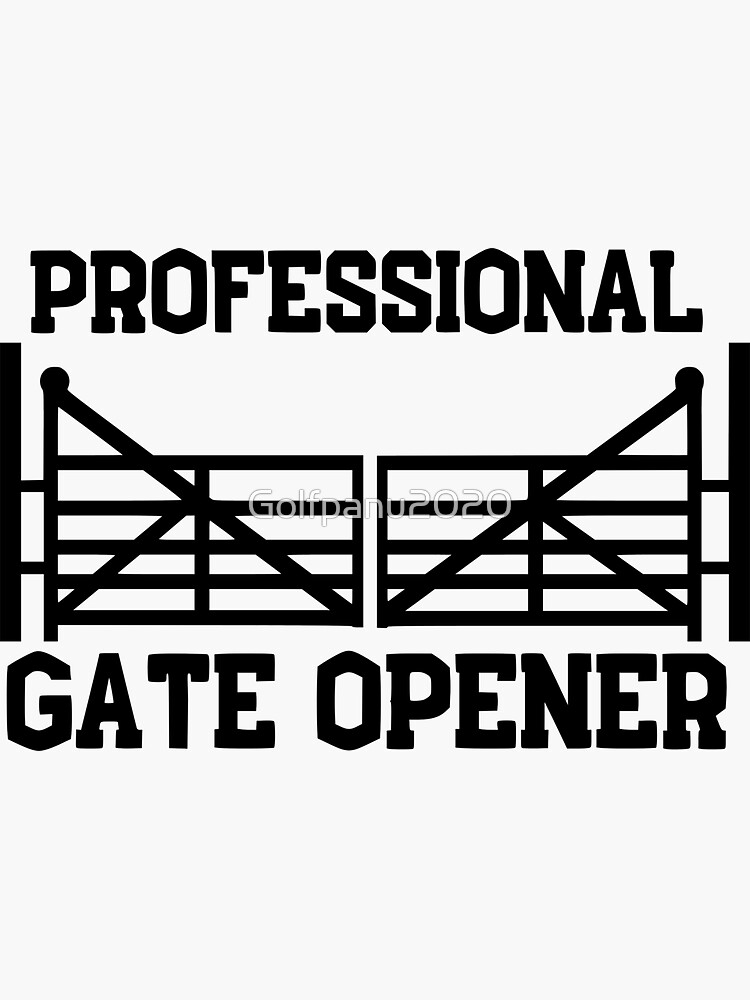 Professional Gate Opener , Door operator, Gate Opener , House Door Security, Farm Gate Sign, Country Gate , Gate Opener BirthDay Gifts, by Golfpanu2020