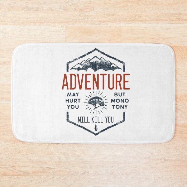 Item preview, Adventure may hurt you, but monotony will kill you designed and sold by Periko-Drey.