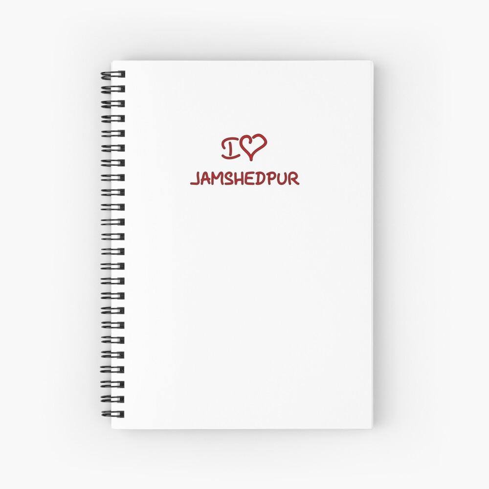 I Love Jamshedpur Spiral Notebook