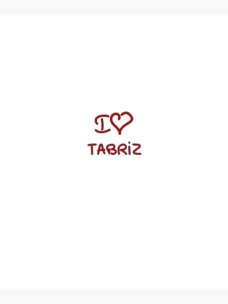 I Love Tabriz by Tricir