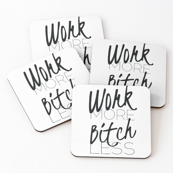 Item preview, Work more, Bitch less designed and sold by Sima Sirus.